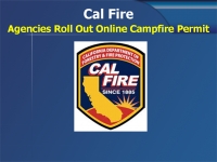 Cal Fire Agencies Roll Out Online Campfire Permit Friday, May 23, 2014 10:12AM